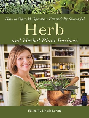 cover image of How to Open & Operate a Financially Successful Herb and Herbal Plant Business